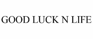 good luck n life