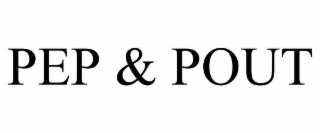 pep & pout