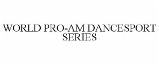 world pro-am dancesport series