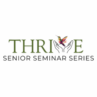 thrive senior seminar series