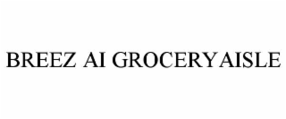 breez ai groceryaisle