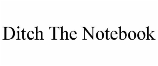 ditch the notebook