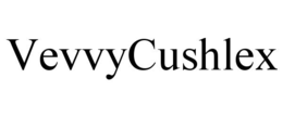vevvycushlex