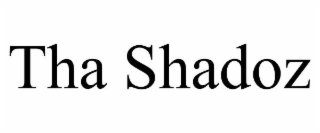 tha shadoz
