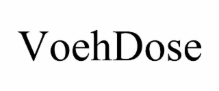 voehdose
