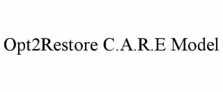 opt2restore c.a.r.e model