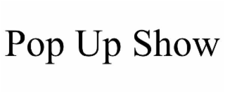 pop up show