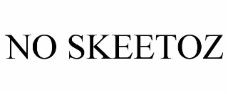 no skeetoz