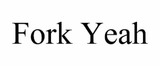 fork yeah