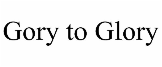 gory to glory