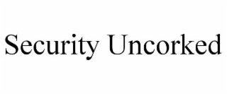 security uncorked