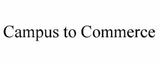 campus to commerce