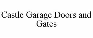 castle garage doors and gates