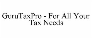 gurutaxpro - for all your tax needs