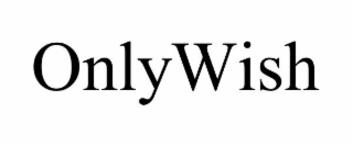 onlywish