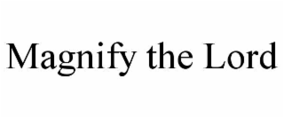 magnify the lord