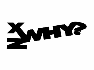 the letter x, connected to the word why at the w, connected to the letter z, also at the w; finished with a question mark connected to the letter y of the word why