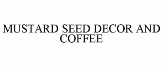 mustard seed decor and coffee