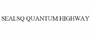 sealsq quantum highway