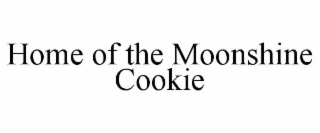 home of the moonshine cookie