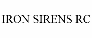 iron sirens rc