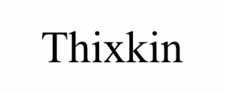 thixkin