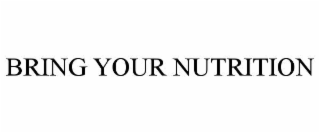 bring your nutrition