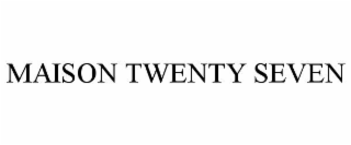 maison twenty seven