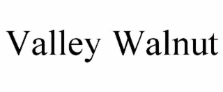 valley walnut