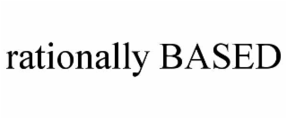 rationally based