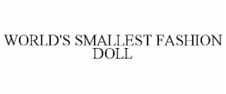 world's smallest fashion doll