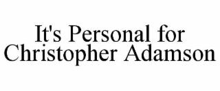 it's personal for christopher adamson