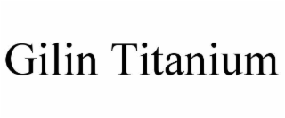 gilin titanium