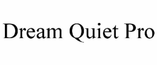 dream quiet pro