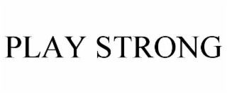 play strong