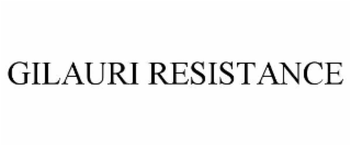 gilauri resistance
