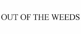 out of the weeds