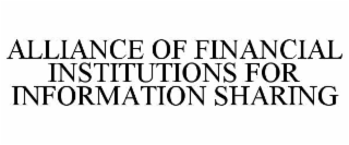 alliance of financial institutions for information sharing
