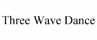 three wave dance