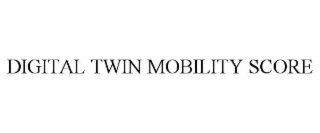 digital twin mobility score