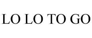 lo lo to go