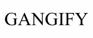 gangify