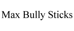 max bully sticks