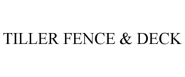 tiller fence & deck