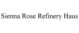 sienna rose refinery haus