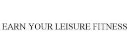 earn your leisure fitness