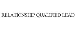 relationship qualified lead