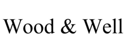 wood & well