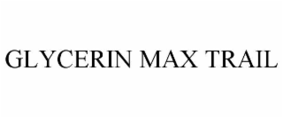glycerin max trail