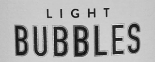 light bubbles